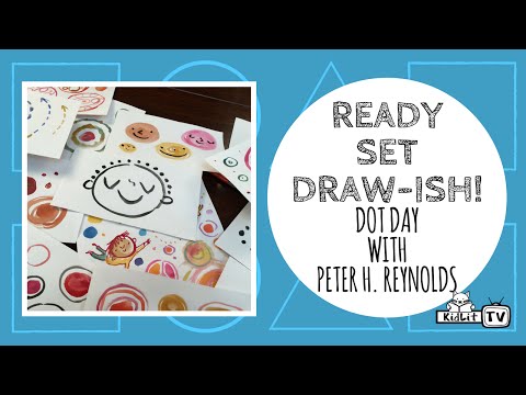 Ready Set Draw-ish! Peter H. Reynolds' THE DOT