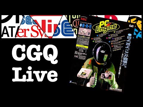 CGQ Live Ep. 3 - The PC Engine Power Stream