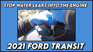 🚐 2021 Ford Transit Fix: Stop Water Leaks into the Engine Compartment 🚿
