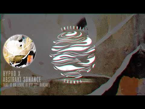 Hypho X Abstrakt Sonance - Take It Or Leave It VIP (FT. Rakjay) (IFSDIGIV002)