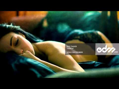 Nick Thayer - Inertia [EDM.com Premiere]