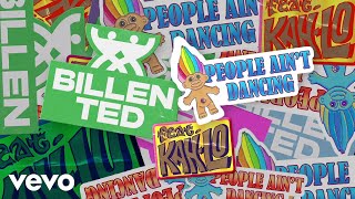 Billen Ted - People Ain't Dancing (Ft Kah-Lo) video