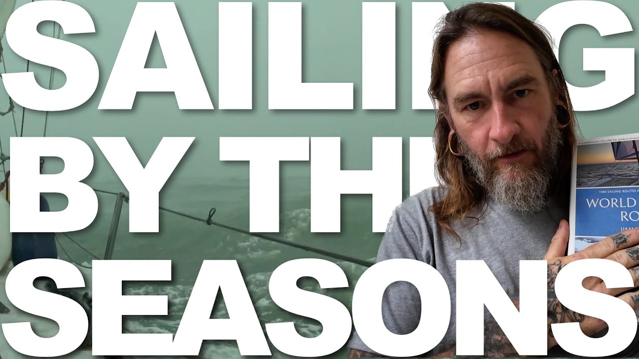 Sailor James Explains How The Seasons Decide Where & When You Can Cruise When Sailing The World
