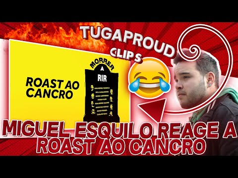 MIGUEL ESQUILO REAGE A MORRER A RIR - ROAST AO CANCRO | TWITCH Stream