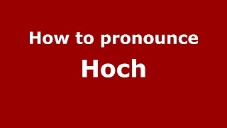 How to pronounce Hoch