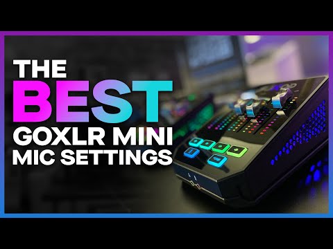 The BEST GoXLR Mini Microphone Settings for ANY voice 2021!