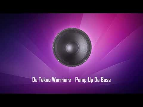 Da Tekno Warriors - Pump Up Da Bass