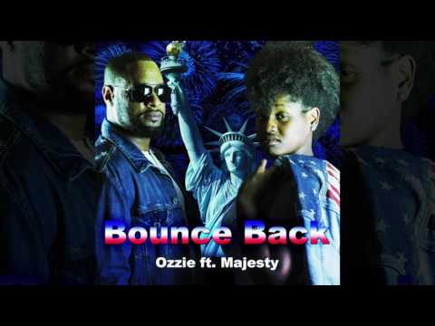 Bounce Back - Ozzie ft Majesty