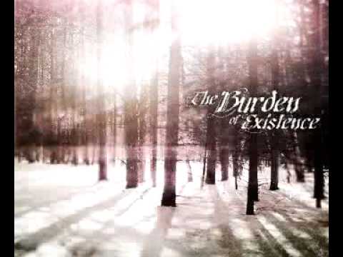 The Burden of Existence-As I Fade