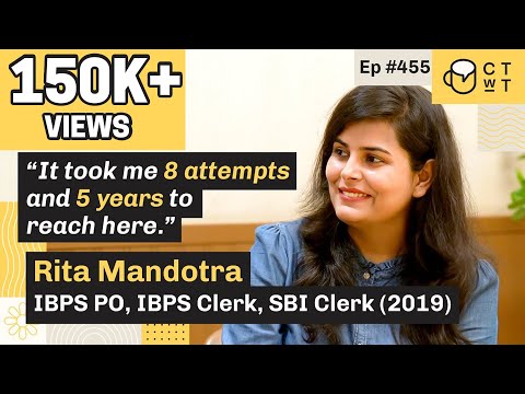 CTwT E455 - IBPS PO 2019 Topper Rita Mandotra | 8th Attempt | SBI Clerk | IBPS Clerk |