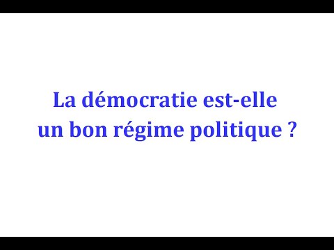 La démocratie est-elle un bon régime politique (Première partie)