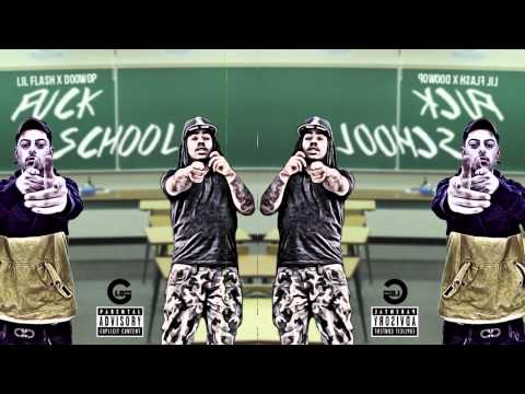 Fuck School - Lil Flash Ft Doowop