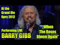 BARRY GIBB - When The Roses Bloom Again - LIVE at the Grand Ole Opry 2012. **re-scaled HQ 1080p"