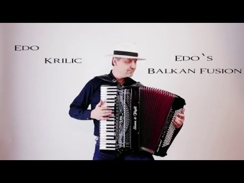 Virtuos Accordion - Edo Krilic, EDO´s  Balkan Fusion
