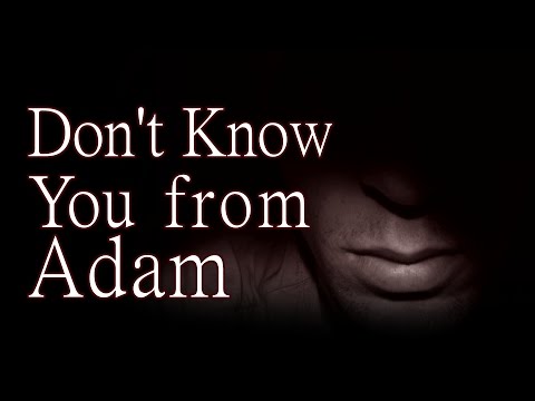 "Don't Know You from Adam" by EmpyrealInvective - Creepypasta