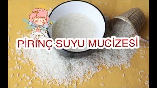 PİRİNÇ SUYU MUCİZESİ İLE BEMBEYAZ BİR TEN.