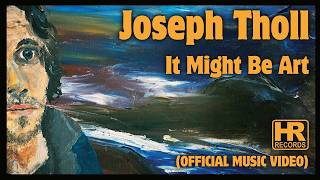 It Might be Art - Joseph Tholl
