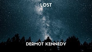 Dermot Kennedy - Lost (Lyrics)