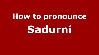 How to pronounce Sadurní
