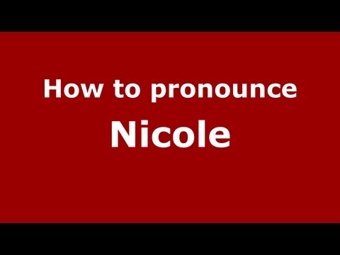 How to pronounce Nicole