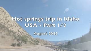 Hot springs trip in Idaho Part 1/3 - Aug 2022 / アメリカ アイダホ州 温泉巡り