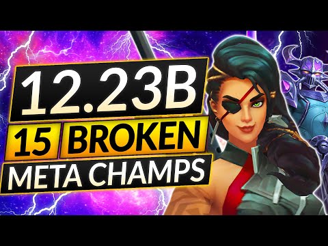 15 HEAVILY BROKEN Champions for Patch 12.23B - BEST Champs to MAIN - LoL Guide