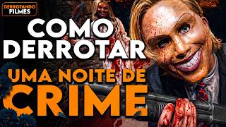 Como Derrotar UMA NOITE DE CRIME | Derrotando Filmes