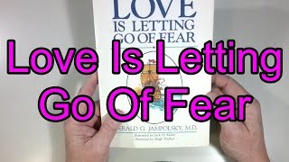 Book Review: Love Is Letting Go Of Fear