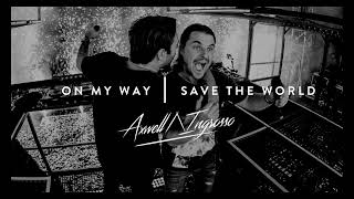 On My Way | Save The World (Axwell Λ Ingrosso Mashup)