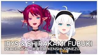 Peace Sign ピースサイン  (Mashup Edit/Duet Mix) - IRyS & Shirakami Fubuki
