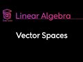 VECTOR SPACES LINEAR ALGEBRA