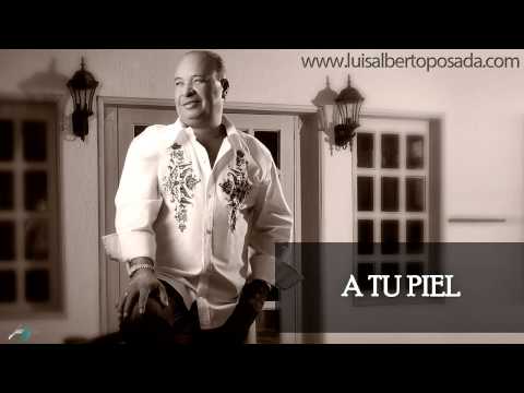 Luis Alberto Posada - A Tu Piel (Audio Oficial)