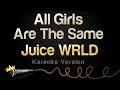 Juice WRLD - All Girls Are The Same (Karaoke Version)