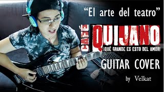 EL ARTE DEL TEATRO - Café Quijano - GUITAR COVER