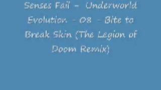 Senses Fail -  Bite to Break Skin Legion of Doom Remix