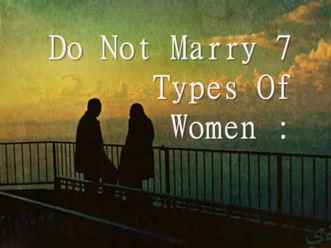 Do Not Marry 7 Types Of Women | Shaykh Salih Al Uthaymeen | Advice