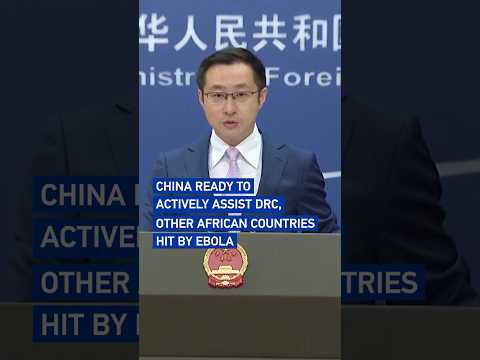 China ready to actively assist DRC, other African countries hit by Ebola