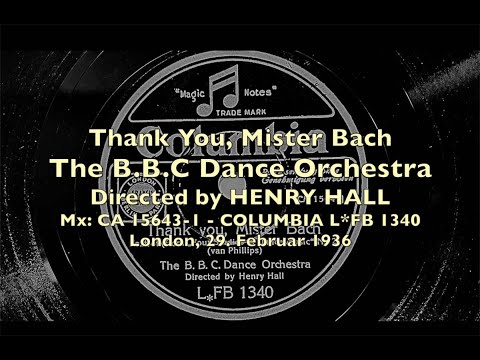 LONDON DANCEBAND: HENRY HALL - Thank You, Mister Bach 1936