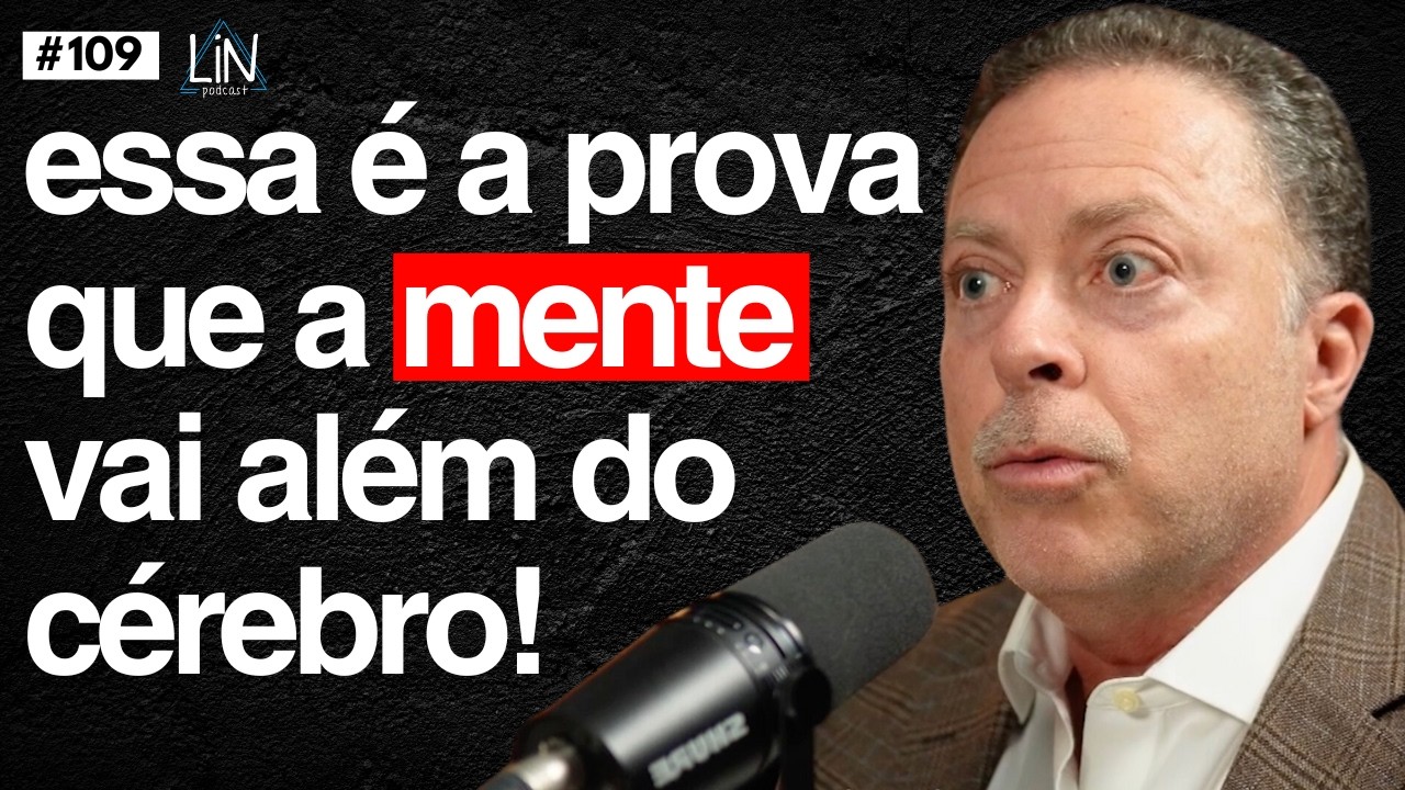 Neurocientista Prova Que A Mente Não Está No Cérebro! | Dr. Julio Peres | LIN Podcast #109