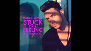 PrinceRoyce Ft SnoppDogg-Stuck On a Feeling(Audio)