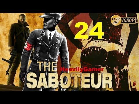 Let's Play The Saboteur | Gameplay Walkthrough (PC) Part 24:Dark Reign/Needs Of The Few Or The One