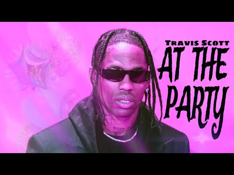 AT THE PARTY - Travis Scott Solo (without kid cudi and pharrel)