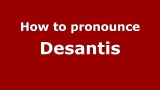 How to pronounce Desantis
