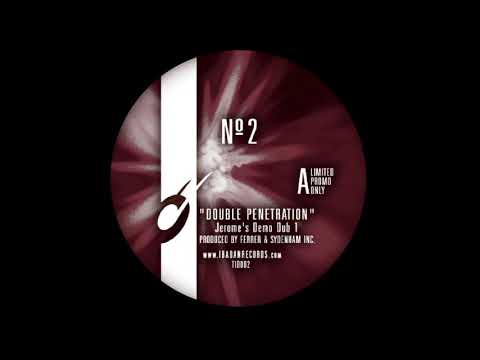 Ferrer & Sydenham Inc. - Double Penetration (Jerome's Demo Dub 1) [Ibadan Records,TIB002]