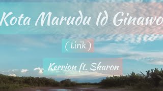 Download lagu Kota Marudu Id Ginawo - Kerrion ft. Sharon ( Lirik ) mp3