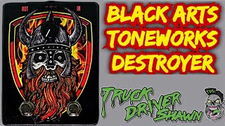 Video thumbnail for Black Arts Toneworks Destroyer by Truck Driver Shawn