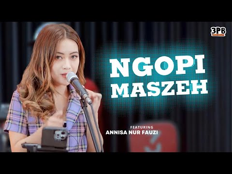 NGOPI MASZEH | 3 PEMUDA BERBAHAYA FT. NISA KDI