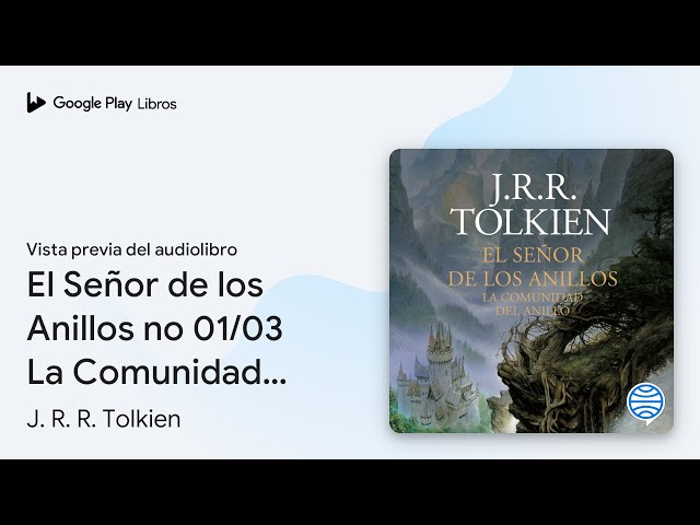 Vídeo relacionado con El Señor de los Anillos nº 01/03 La Comunidad del Anillo (edición revisada): 1 (Biblioteca J. R. R. Tolkien)