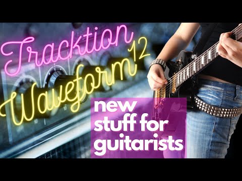 Tracktion Waveform 12 - Guitar IR, Distortion etc.