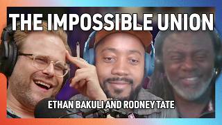 How 30,000 People Formed an Impossible Union, with Ethan Bakuli and Rodney Tate